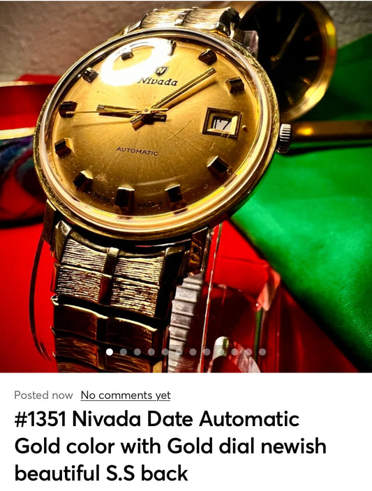 #1351 Nivada Date Automatic Gold color with Gold dial newish beautiful S.S back Spidiel USA gold filled caps all original watch great opportunity for Collectors rate watch in excellent running and beautiful condition. Power 266 beat error 0.1 ms beating a