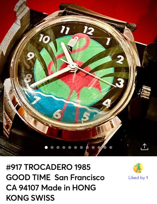 #917 TROCADERO 1985 GOOD TIME  San Francisco CA 94107 Made in HONG KONG  SWISS PARTS