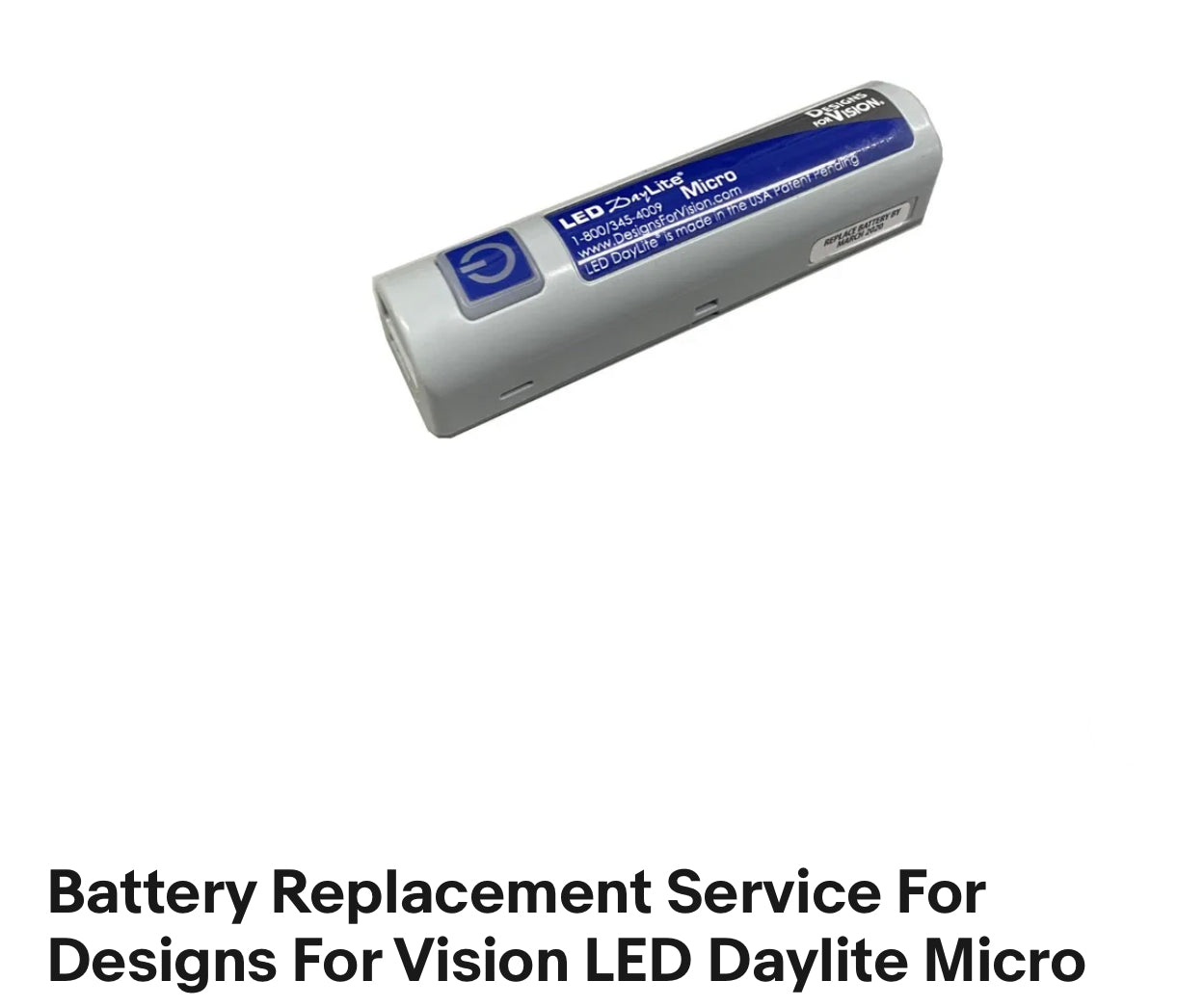 Battery Replacement Service For Designs For Vision LED Daylite Micro